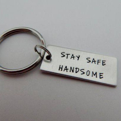 stay safe handsome